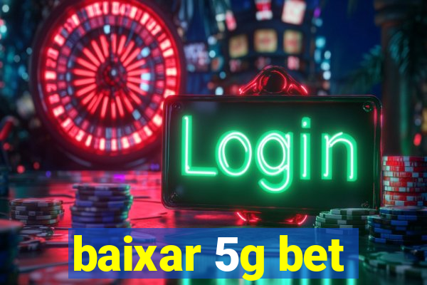 baixar 5g bet